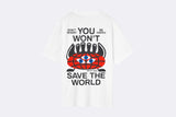 NWHR Camiseta You Won't Save The World